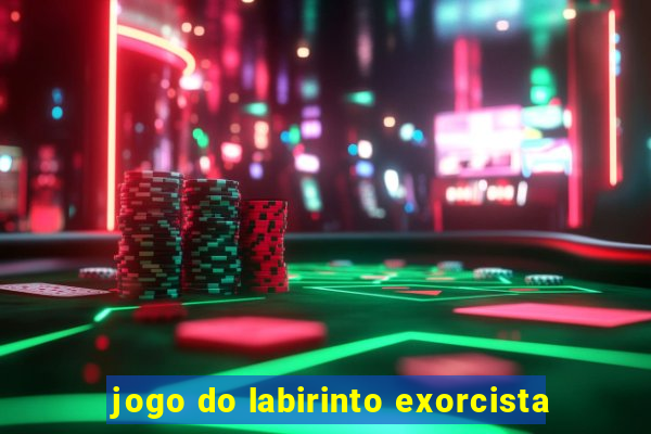 jogo do labirinto exorcista